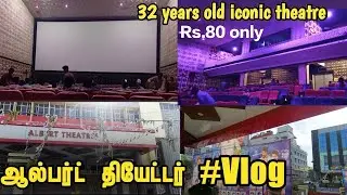 albert theatre experience/old and iconic theatre vlog /only just Rs.80/at Egmore