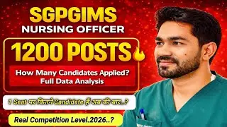 SGPGIMS Nursing Officer 1200 Posts 🔥 | How Many Candidates Applied? Full Data Analysis