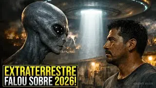 ESSE HOMEM TEVE CONTATO COM UM EXTRATERRESTRE E RECEBEU UM AVISO SOBRE 2026! — RELATOS DE TERROR