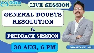 General Doubts Resolution and Feedback Session | Live Session | Shantanu Sir | OOkul | 30 Aug, 6 PM
