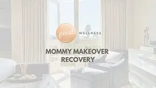 Mommy Makeover Recovery in Beverly Hills | Pearl Recovery Retreat