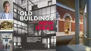 GSMT - Old Buildings – New Ideas...with Author & Architect, Françoise Astorg Bollack
