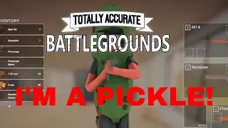 I Became a Pickle - TABG