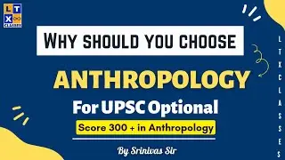 Why should you choose Anthropology | Score 300+ in Anthropology | Explained by Srinivas Sir | UPSC |