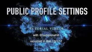 Public Profile Settings - Steemit Tutorial Video