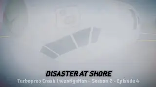 Disaster At Shore || Turboprop Crash Investigation || S02-E04