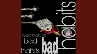 Bad habits