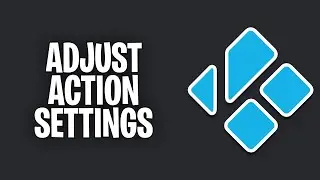 How To Adjust Action Settings on Kodi (2023)