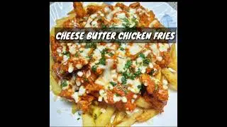 Butter Chicken Fries Recipe | Cheese Butter Chicken loaded Fries | Indo-Canadian Poutine |