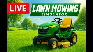 Just Cutting the Grass 🌞 | Lawn Mowing Simulator LIVE (No Talking, Just Chill)