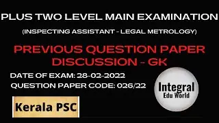 Kerala PSC | PLUS 2 LEVEL MAIN EXAMINATION | QUESTION PAPER CODE: 026/22