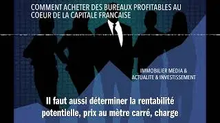 COMMENT ACHETER DES BUREAUX PROFITABLES AU COEUR DE LA CAPITALE FRANCAISE