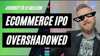 This E-Commerce IPO Overshadowed by Roblox IPO - Journey to $1 Million March 11th, 2021