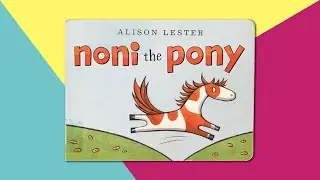 Noni the Pony by Alison Lester - Children&rsquo;s Story Read Aloud by This Little Piggy