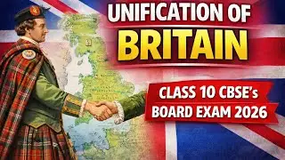 Unification about britain / class 10th/ important for cbse board exam 2026