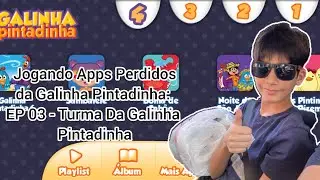 Jogando Apps Perdidos Da Galinha Pintadinha - EP 03: Turma Da Galinha Pintadinha