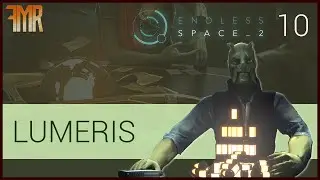 Lumeris - Let's Play - Endless Space 2 -  #10