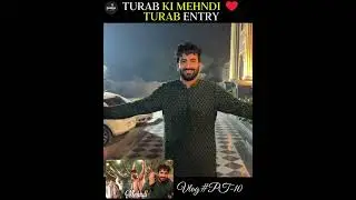 Turab ki Mehndi Entry Scene 👀 PT-10 | #turabwedding #turabsabtain #shehrmaindihat #mehndi #shorts