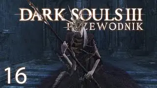 Aldrich, Pożeracz Bog&oacute;w | Przewodnik po Dark Souls 3 #16