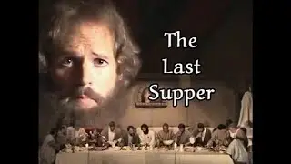 The Last Days of Jesus, Scene 1 - The Last Supper; (2006) LDOJ, Inc. The Dalles, OR