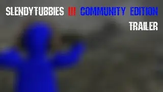Slendytubbies 3 Community Edition 1.30 Trailer