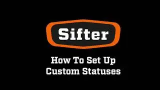 How To Set Up Custom Statuses in Sifter