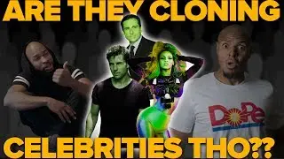 Are They Cloning Celebrities Tho?