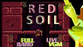 Red Soil LIVE (full band) Super Metroid Cover