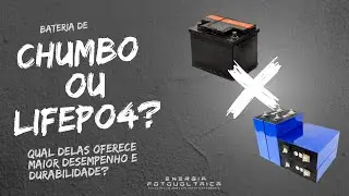 Bateria de Chumbo &aacute;cido vs LiFePO4  Qual &eacute; a melhor op&ccedil;&atilde;o?
