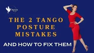 The 2 Biggest Tango Posture Mistakes (And How to Fix Them) | Argentine Tango