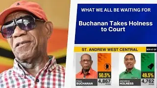 Election SHOCKER  Buchanan Takes Holness to Court: Holness in: TROUBLE?