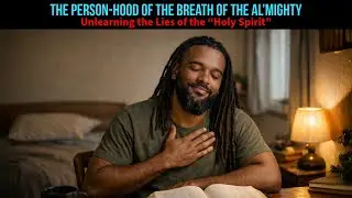 The Personhood of the Breath of the AL&rsquo;mighty: Unlearning the Lies of the &ldquo;Holy Spirit&rdquo; 📱