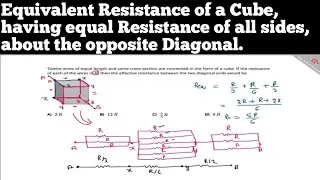 Equivalent Resistance of a Cube, having equal Resistance of all sides, about the opposite Diagonal.