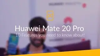 10 Cool features of The New Huawei Mate 20 Pro