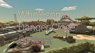 Wholesome Danger Close Content😀😀😄😃