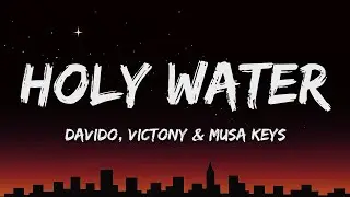 Davido - Holy Water (Lyrics) ft. Victony & Musa Keys