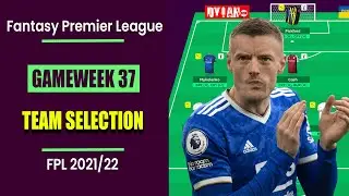 FPL Double Gameweek 37: Team Selection | Free Hit ACTIVE! | Fantasy Premier League Tips 2021/22