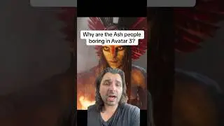 Why are the Ash people boring in Avatar 3?