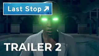 Last Stop | Trailer 2 | Variable State [1080p HD]