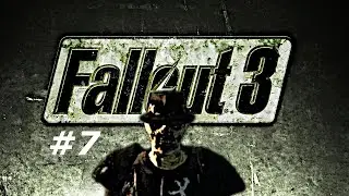 Fallout 3 #7 Part 1 12/17/25
