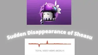 The Sudden Disappearance Of Sheasu