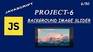 Background Image slider by using JavaScript (Html, CSS, JS) project- #6