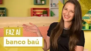 Customização de um Banco Baú - DIY com Karla Amadori - CASA DE VERDADE