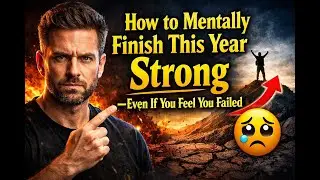 How to Mentally Finish This Year Strong &mdash; Even If You Feel You Failed