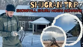 Shogran, Siri Paye Travel Guide Video | Kewai To Siri Paye | Amazing Place😍❤️