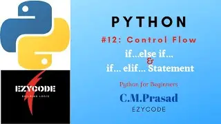 #12 : Control Flow | if else if | if elif  | Nested if | Find Odd-Even | Find Maximum | C.M.Prasad