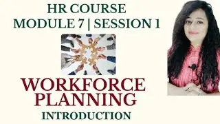 Workforce Planning | HR Course - Module 7 | Session 1 #workforceplanning #hr #readywithhr 