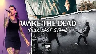 WAKE THE DEAD -  Your Last Stand (Official Music Video)
