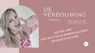 MOOOIE LAMP | EETKAMERTAFEL - EN STOELEN | AANKLEDING | Vlog #13