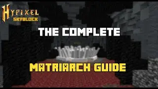 The Complete Matriarch Guide | Hypixel SkyBlock